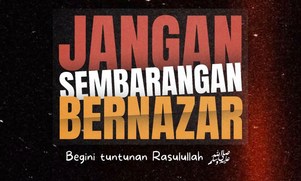 Jangan Sembarangan Bernazar dan Begini Tuntunan Rasulullah ﷺ